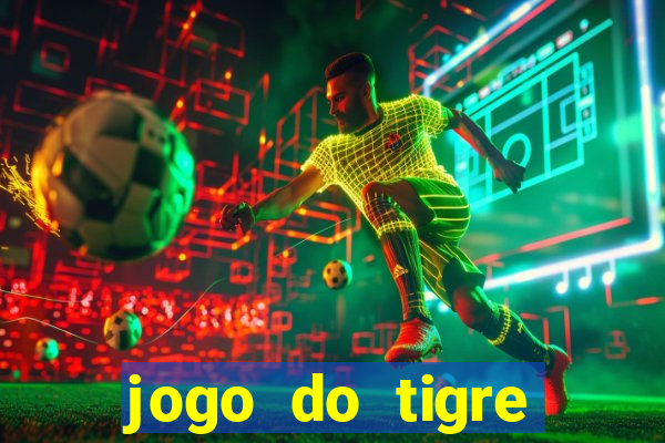 jogo do tigre deposito minimo 1 real